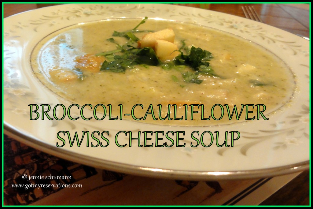 GotMyReservations -- Broccoli-Cauliflower Swiss Cheese Soup Title