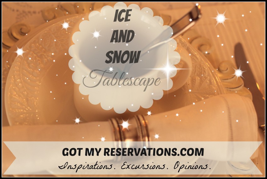 GotMyReservations Ice and Snow Tablescape Intro