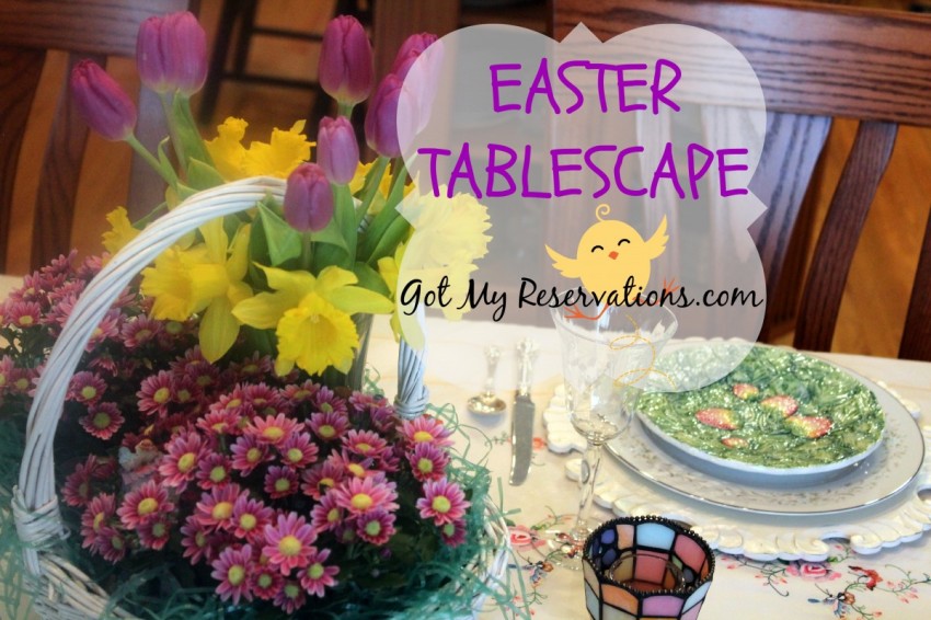 GotMyReservations Easter Tablescape Intro